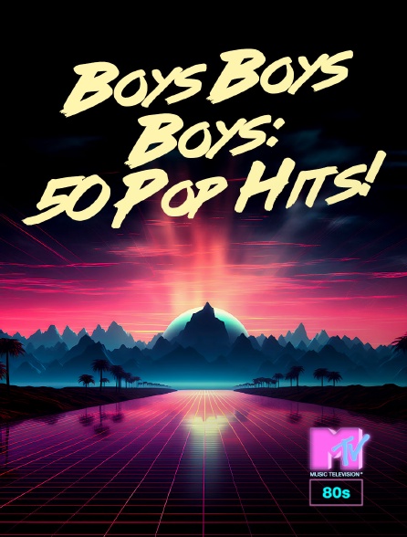 MTV 80' - Boys Boys Boys: 50 Pop Hits!