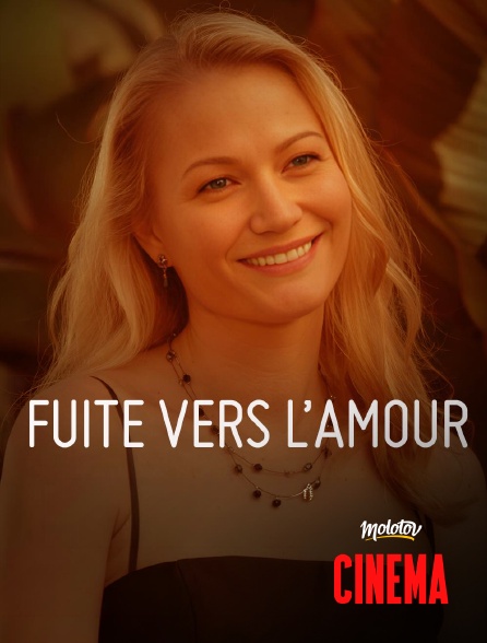 Molotov Channels Cinéma - Fuite vers l'amour