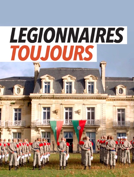 Légionnaires toujours