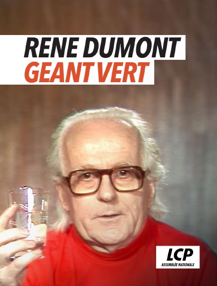 LCP 100% - René Dumont, géant vert