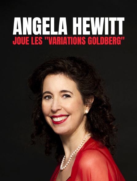 Angela Hewitt joue les "Variations Goldberg"