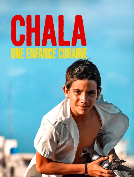 Chala, une enfance cubaine