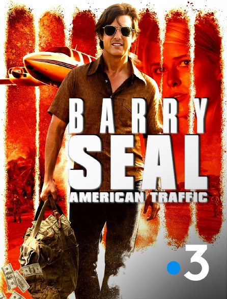France 3 - Barry Seal : American Traffic