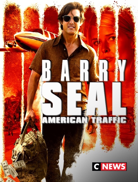 CNEWS - Barry Seal : American Traffic
