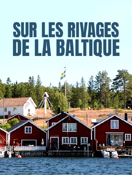 Sur les rivages de la Baltique