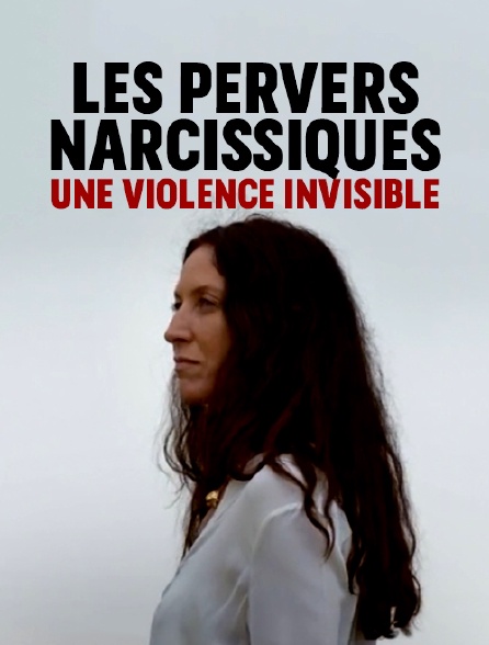 Les pervers narcissiques, une violence invisible
