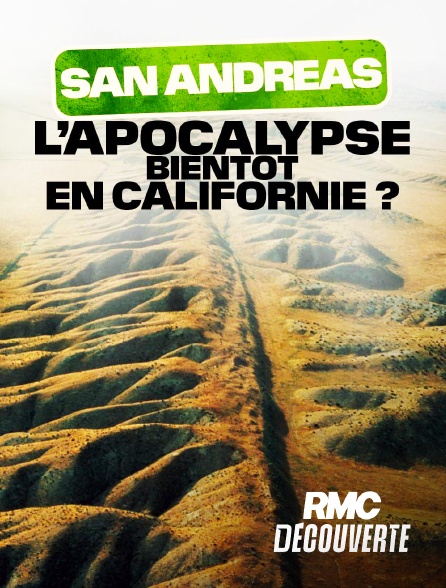 RMC Découverte - San Andreas : l'apocalypse bientôt en Californie ? en replay