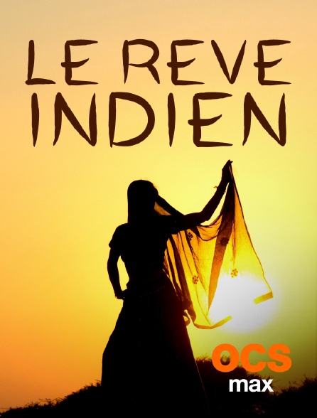 OCS Max - Le rêve indien