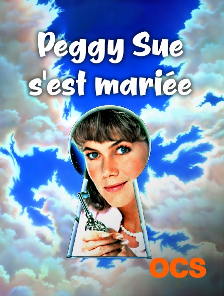OCS - Peggy Sue s'est mariée