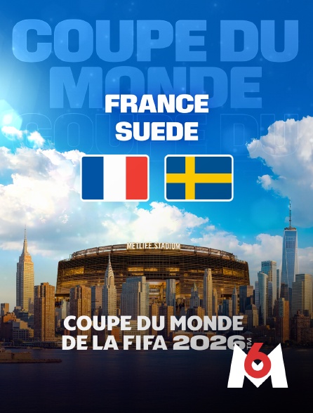 M6 - France / Suède : Seizième de finale de Coupe du monde FIFA 2026 - Football