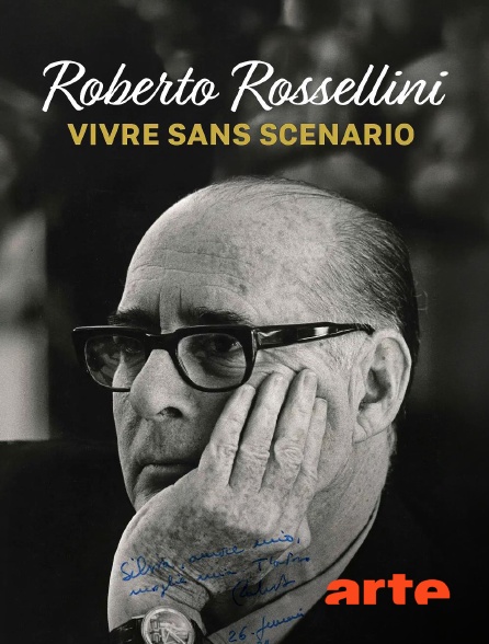 Arte - Roberto Rossellini : Vivre sans scénario