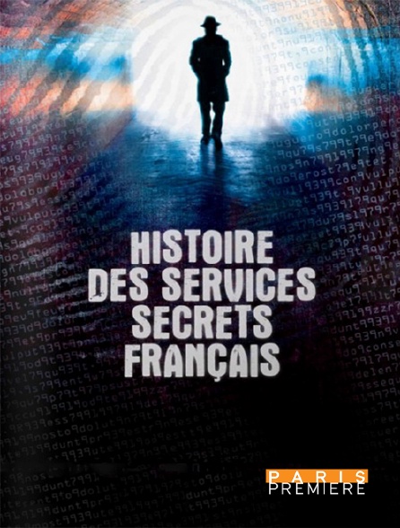 Paris Première - Histoire des services secrets français