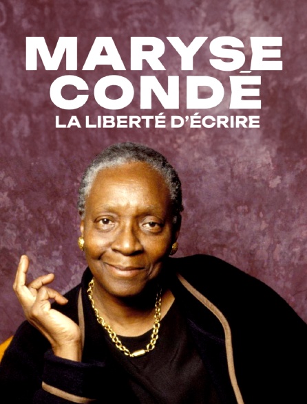 Maryse Condé, la liberté d'écrire