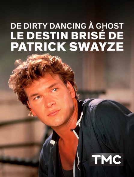 TMC - Le destin brisé de Patrick Swayze