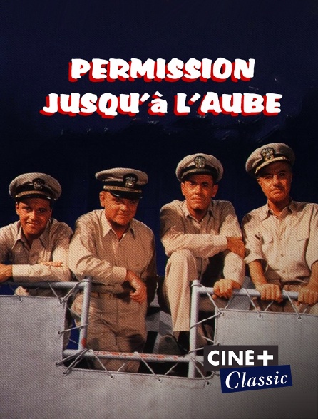 Ciné+ Classic - Permission jusqu'à l'aube