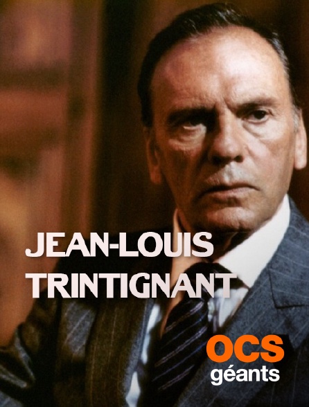 OCS Géants - Jean-Louis Trintignant - Mystérieux et insaisissable