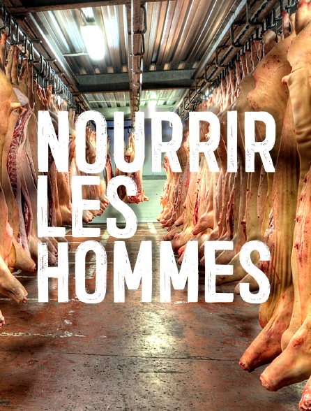 Nourrir les hommes