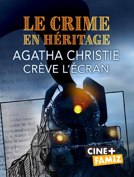 Ciné+ Famiz - Le crime en héritage, Agatha Christie crève l'écran