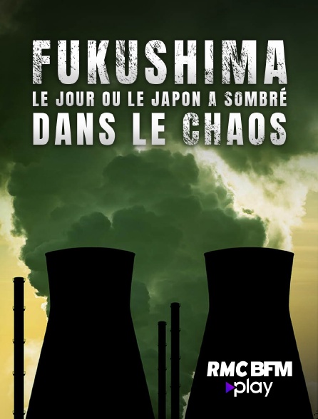 RMC BFM Play - Fukushima : le jour où le Japon a sombré dans le chaos