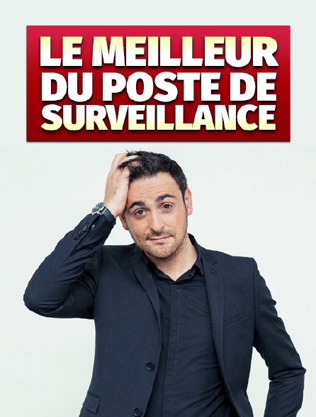 Le meilleur du poste de surveillance