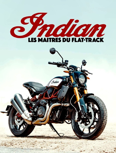 Indian : Les maîtres du flat-track