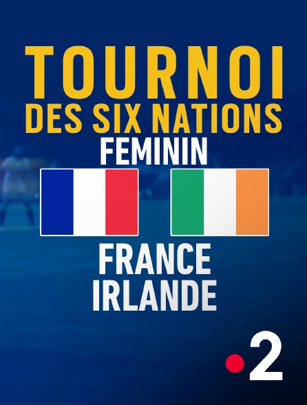 France 2 - Rugby - Tournoi des VI Nations de Rugby : France / Irlande