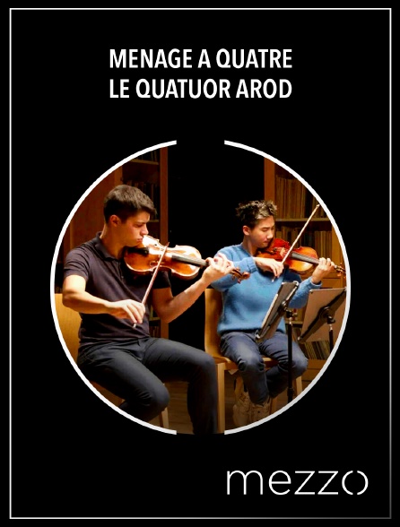 Mezzo - Ménage à quatre - le Quatuor Arod