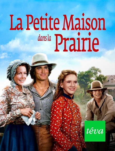 La Petite Maison Dans La Prairie Streaming La petite maison dans la prairie en Streaming & Replay sur Téva