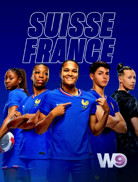 W9 - Football - Match amical international féminin : Suisse / France