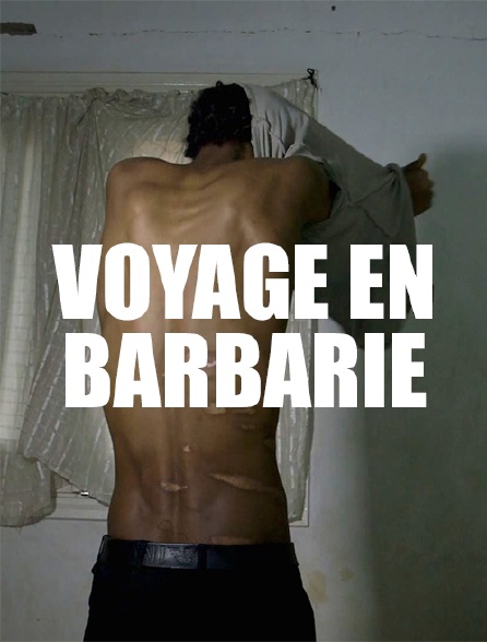 Voyage en barbarie
