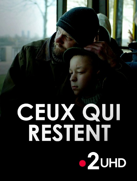 France 2 UHD - Ceux qui restent
