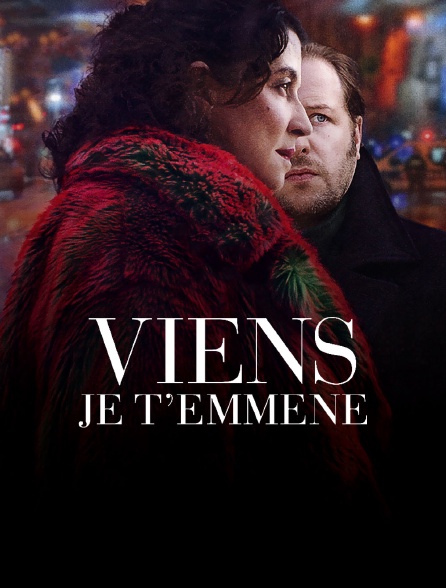 Viens je t'emmène