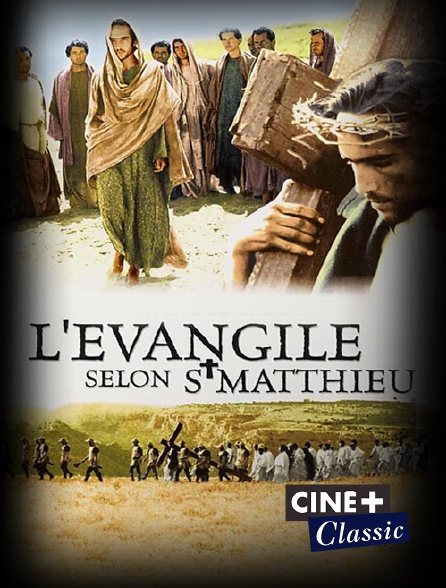 Ciné+ Classic - L'Evangile selon saint Matthieu