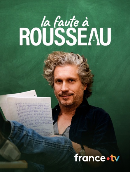 France.tv - La faute à Rousseau
