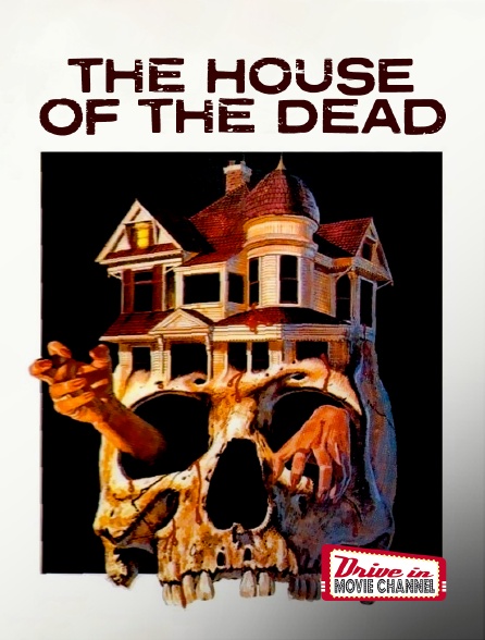 The House of the Dead en streaming replay sur Drive in Movie Channel