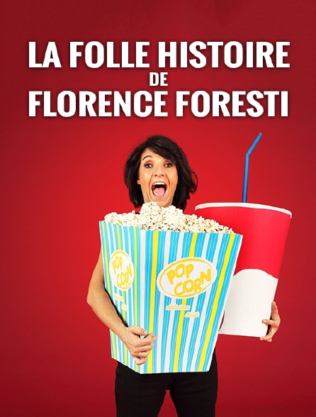 La folle histoire de Florence Foresti
