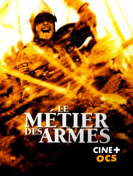 CINÉ Cinéma - Le métier des armes