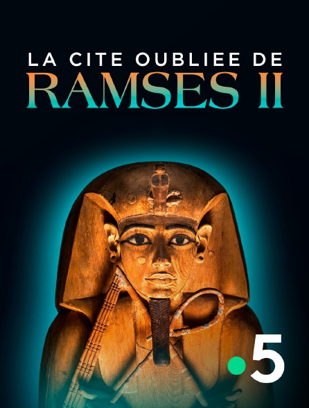 France 5 - La cité oubliée de Ramsès II