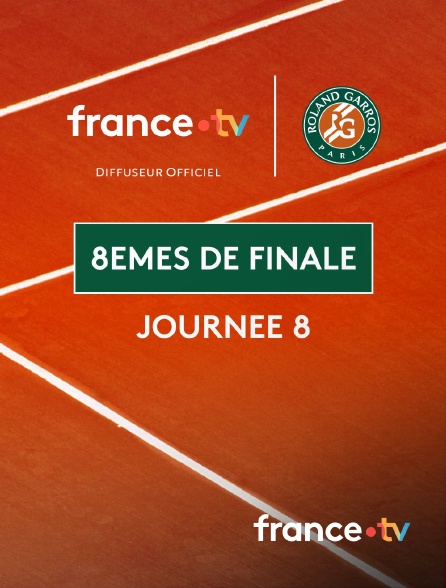 france.tv - Roland-Garros 2026 - Journée 8 : 8èmes de finale