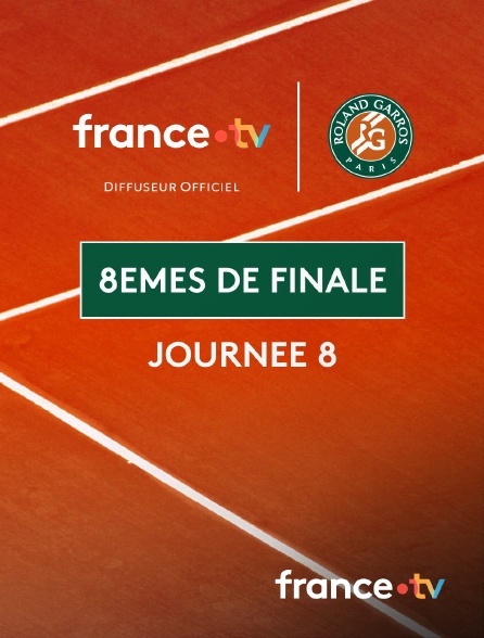 france.tv - Roland-Garros 2026 - Journée 8 : 8èmes de finale en replay