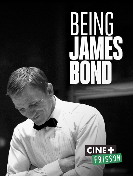 Ciné+ Frisson - Being James Bond