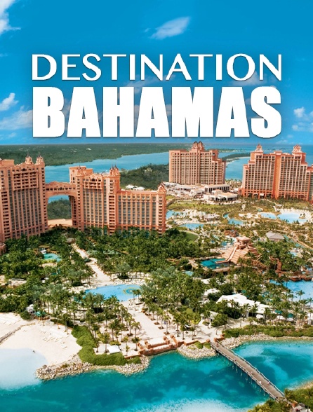 Destination Bahamas
