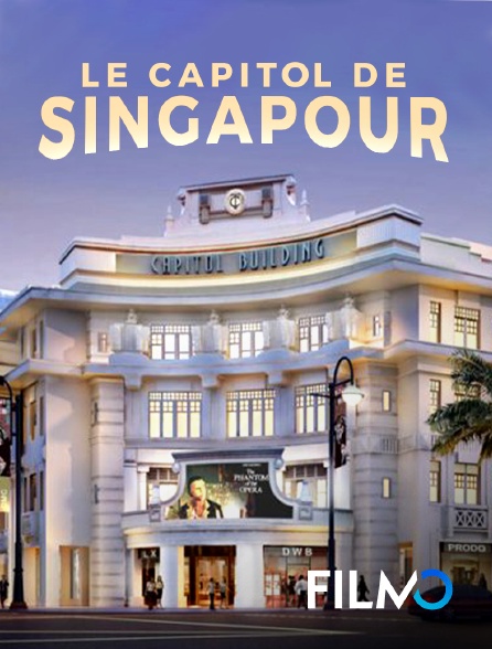 FilmoTV - Le Capitol de Singapour