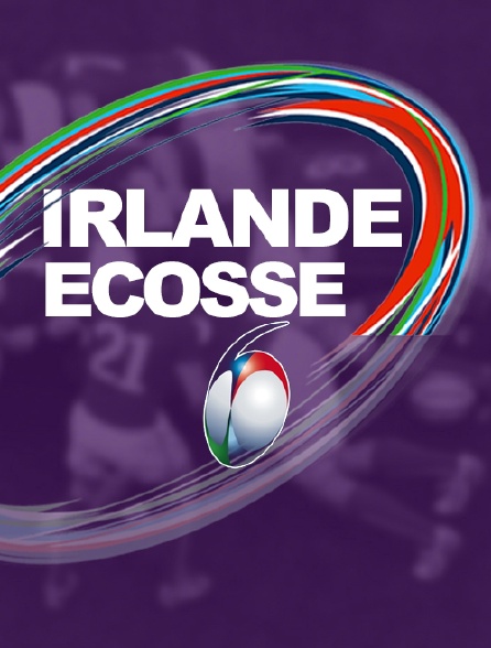 Rugby - Irlande / Ecosse