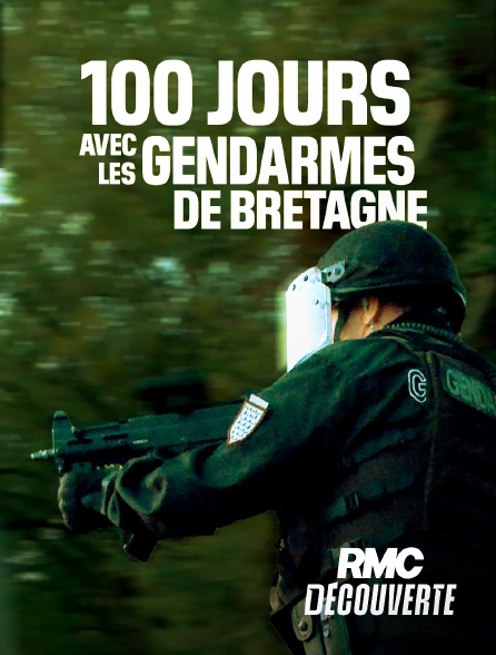 RMC Découverte - 100 jours avec les gendarmes de Bretagne en replay