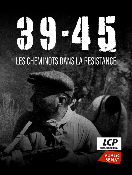 LCP Public Sénat - 39-45 : les cheminots dans la résistance
