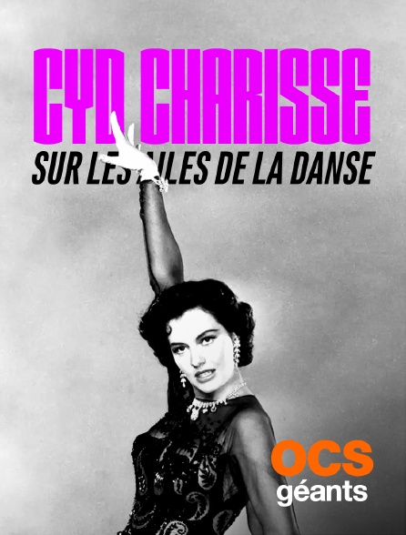 OCS Géants - Cyd Charisse, sur les ailes de la danse