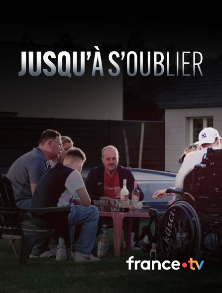 france.tv - Jusqu'à s'oublier