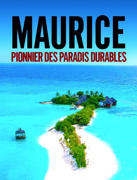 Maurice, pionnier des paradis durables