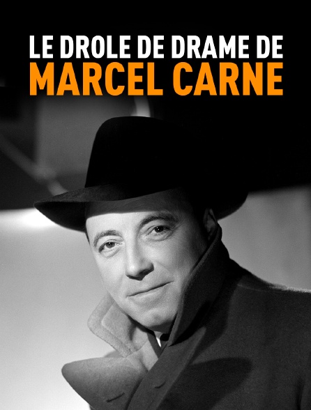 Le drôle de drame de Marcel Carné